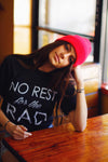 No Rest for the Rad Tee